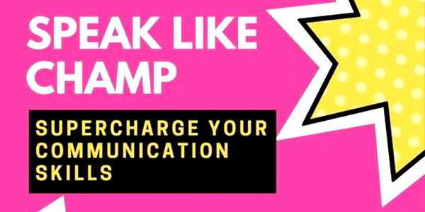 Speak Like a Champ! Supercharge Your Communication Skills 1