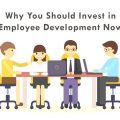Why You Should Invest in Employee Development Now 4