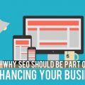 Why SEO Should Be Part of Enhancing Your Business 1