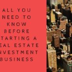 All You Need To Know Before Starting a Real Estate Investment Business 5