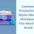 Common Productivity Myths