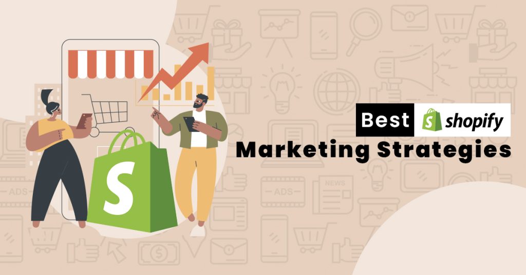 Best Marketing Strategies For Your Shopify Store Success 1