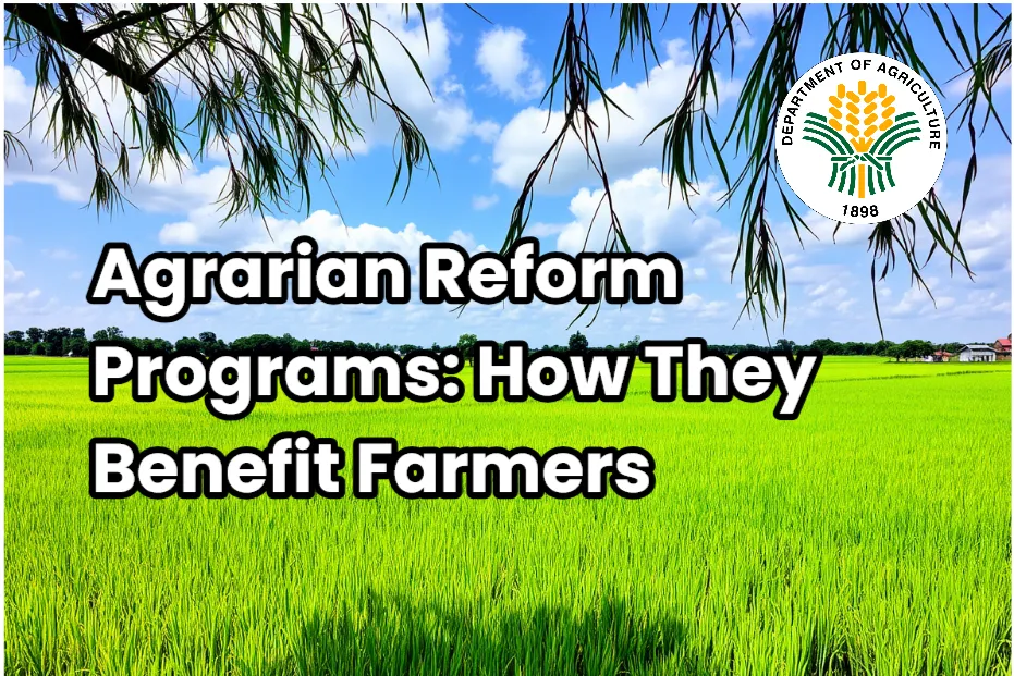 Agrarian Reform Programs: How They Benefit Farmers