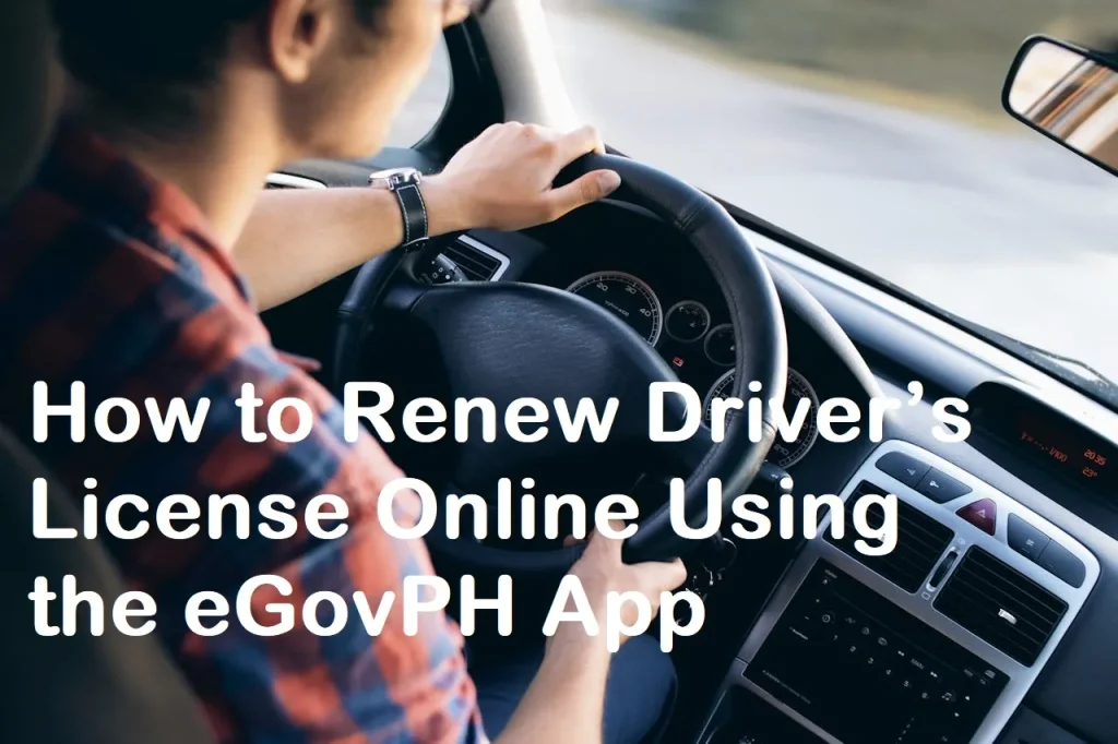 How to Renew Driver’s License Online Using the eGovPH App (2025 Guide) 1 How to Renew Driver’s License Online Using the eGovPH App